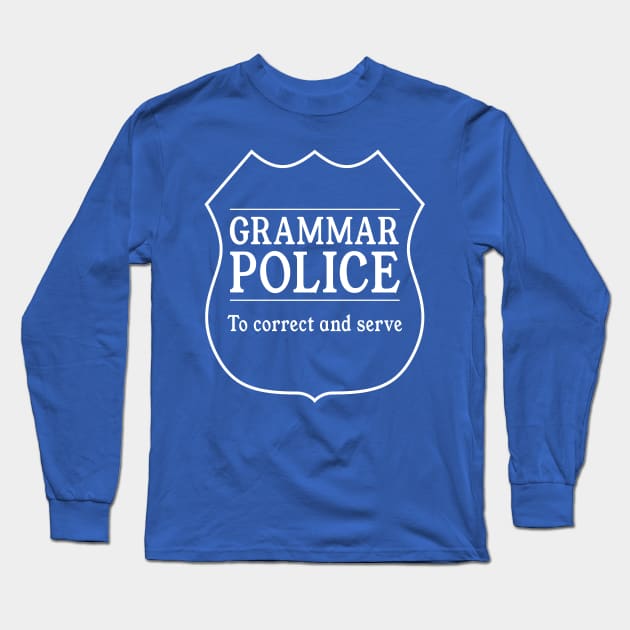 Grammar Police. To correct and serve Long Sleeve T-Shirt by Portals